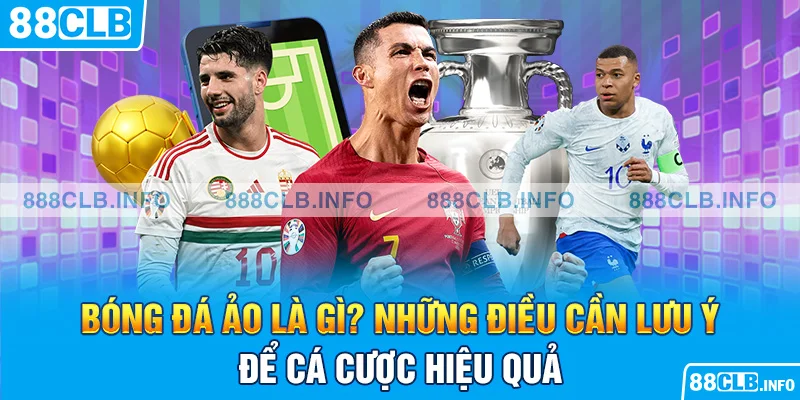 Bóng Đá Ảo Là Gì? Những Điều Cần Lưu Ý Để Cá Cược Hiệu Quả - Getuxa