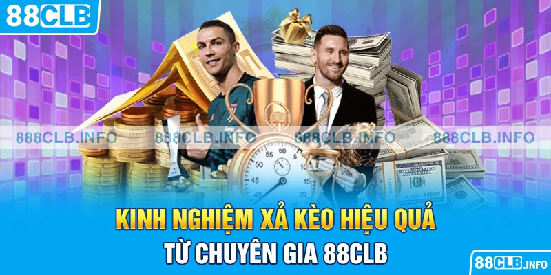 Xả Kèo Là Gì? Hướng Dẫn Kinh Nghiệm Xả Kèo Hiệu Quả - Getuxa