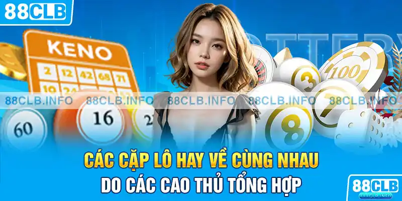 Cặp Lô Hay Về Cùng Nhau Nên Biết Để Giành Chiến Thắng - Getuxa