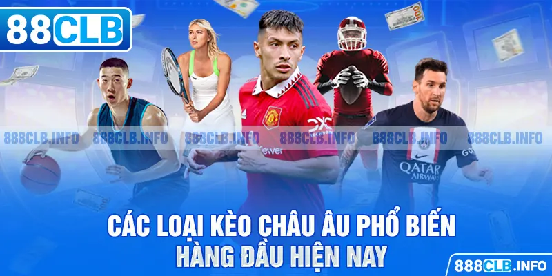 Kèo Châu Âu Là Gì? Cách Chơi Chi Tiết Từ A-Z - Getuxa