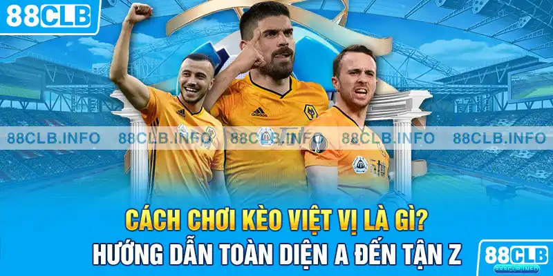Kèo Việt Vị Là Gì? Cách Chơi Và Bí Quyết Đặt Kèo Chuẩn - Getuxa