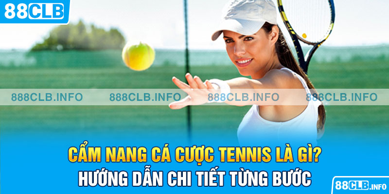 Cá Cược Tennis Là Gì? Hướng Dẫn Toàn Diện Cho Tân Binh - Getuxa