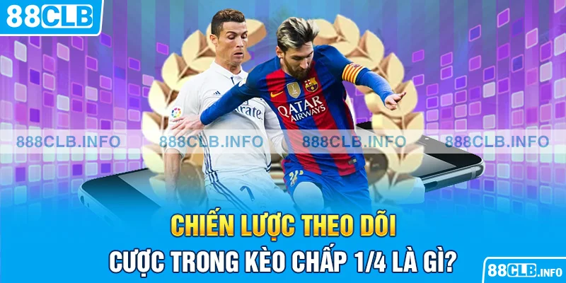 Kèo Chấp 1/4 Là Gì? Kiến Thức Hữu Ích Để Đặt Cược - Getuxa