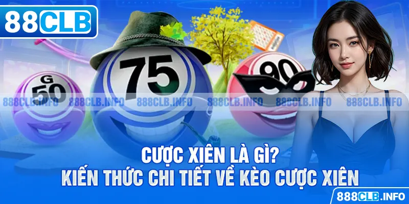Cược Xiên Là Gì? Kiến Thức Chi Tiết Về Kèo Cược Xiên - Getuxa