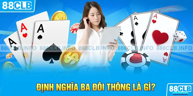 Ba Đôi Thông Là Gì? Kinh Nghiệm Đọc Vị Chuẩn Xác Nhất 2026 - Getuxa
