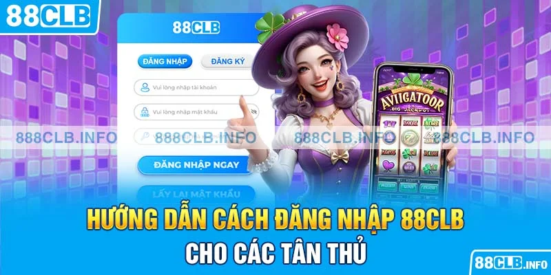 Hướng Dẫn Cách Đăng Nhập 88CLB Cho Các Tân Thủ - Getuxa