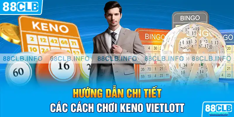 Hướng Dẫn Cách Chơi Keno Chi Tiết Và Dễ Hiểu Nhất - Getuxa