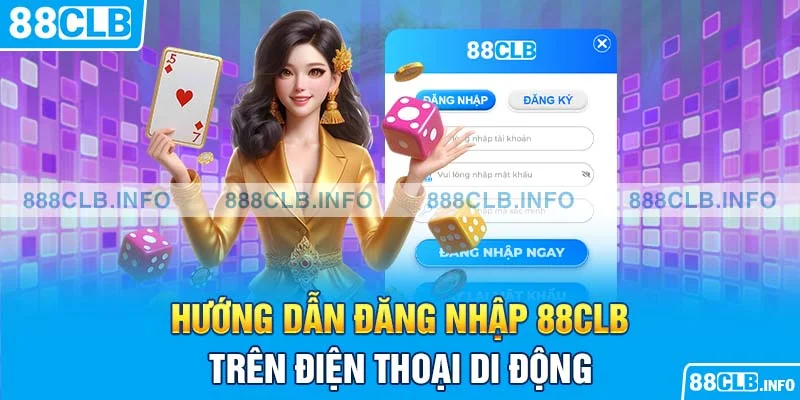 Hướng Dẫn Cách Đăng Nhập 88CLB Cho Các Tân Thủ - Getuxa