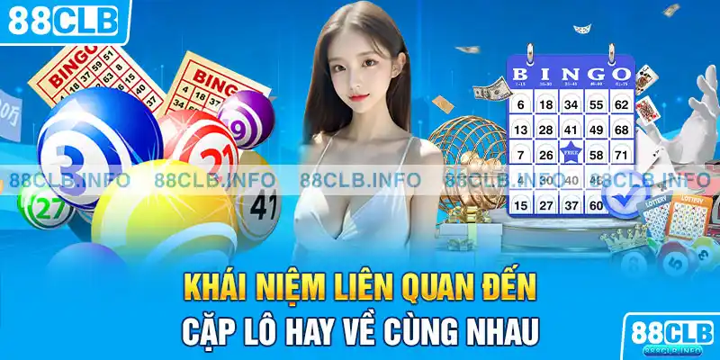 Cặp Lô Hay Về Cùng Nhau Nên Biết Để Giành Chiến Thắng - Getuxa