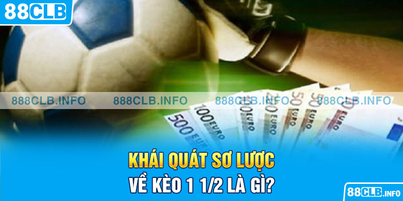 Kèo 1 1/2 Là Gì? - Bật Mí Mọi Thông Tin Chi Tiết Nhất - Getuxa