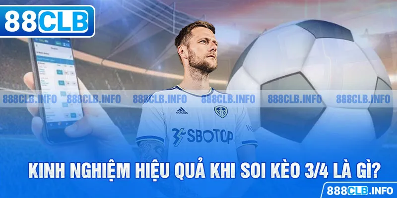 Kèo 3/4 Là Gì? Tìm Hiểu Các Thông Tin Thú Vị Liên Quan - Getuxa