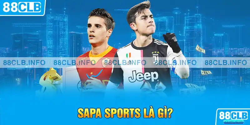 Sapa Sports Là Gì - Thông Tin Chi Tiết Về Sảnh Cá Cược - Getuxa
