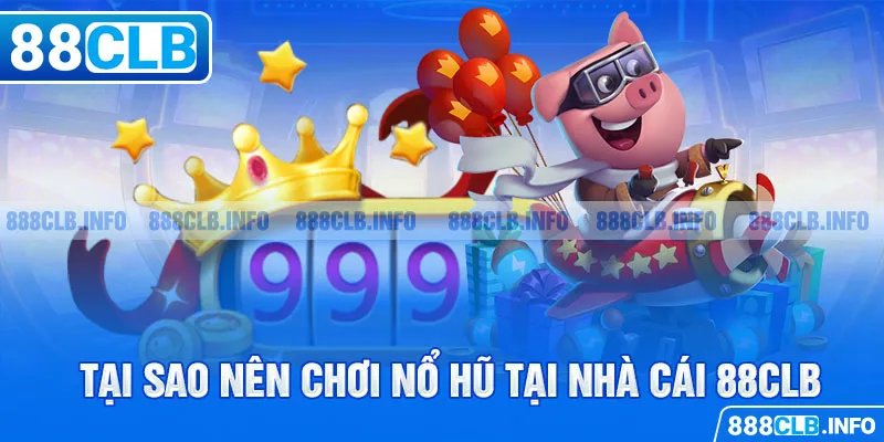 Nổ Hũ 88CLB - Cơ Hội Bùng Nổ Tài Lộc Với Kho Báu Triệu Đô - Getuxa