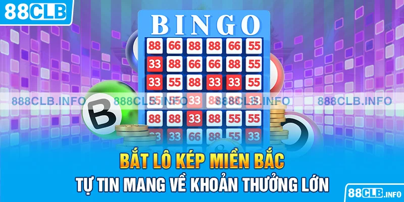 Bắt Lô Kép Miền Bắc - Tự Tin Mang Về Khoản Thưởng Lớn - Getuxa