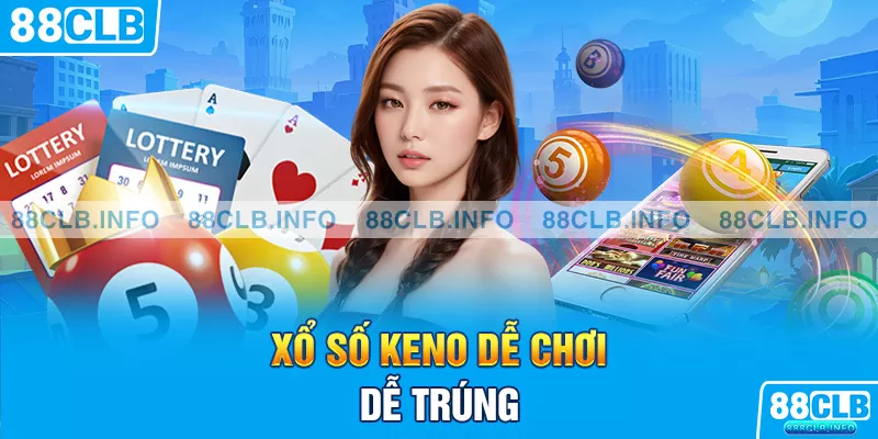 Xổ Số 88CLB - Top 5 Dạng Cược Xổ Số Nên Chơi - Getuxa