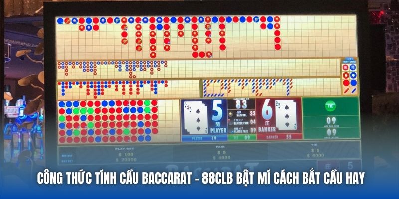 Công Thức Tính Cầu Baccarat - 88CLB Bật Mí Cách Bắt Cầu Hay - Getuxa