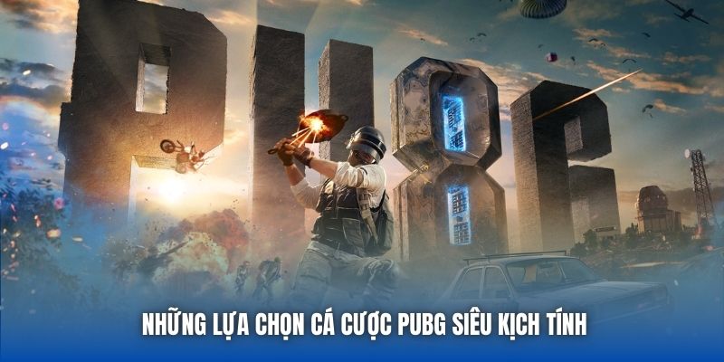 Cá Cược PUBG - Kịch Tính, Siêu Lợi Nhuận Cùng Game FPS - Getuxa