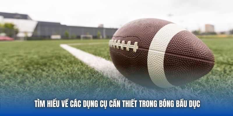 Luật Chơi Bóng Bầu Dục - Tìm Hiểu Chi Tiết Cùng 88CLB - Getuxa