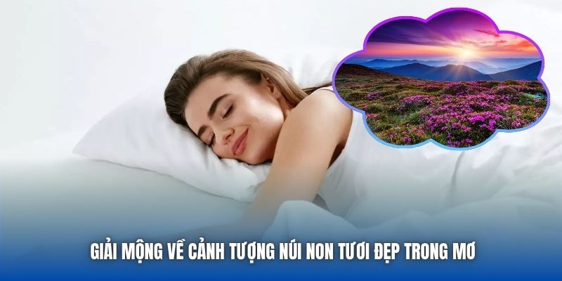 Mơ Thấy Núi - 88CLB Luận Giải Chiêm Bao Chuẩn Nhất 2026 - Getuxa