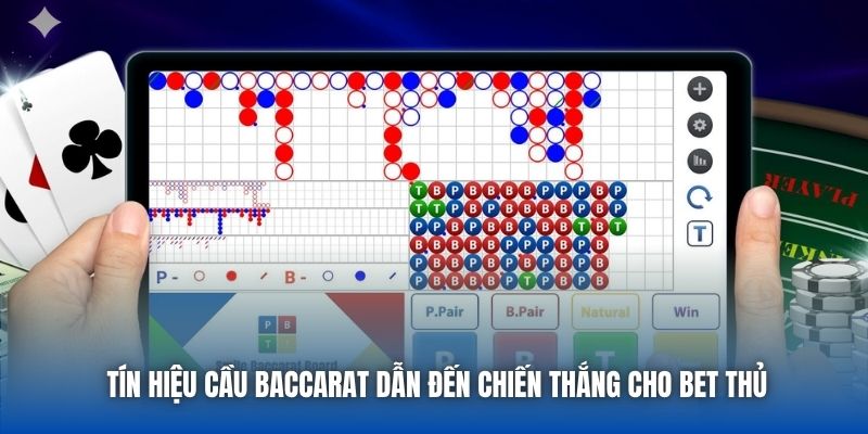 Tín Hiệu Cầu Baccarat Dẫn Đến Chiến Thắng Cho Bet Thủ - Getuxa