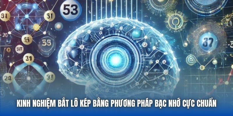 Kinh Nghiệm Bắt Lô Kép Bằng Phương Pháp Bạc Nhớ Cực Chuẩn - Getuxa