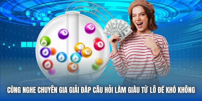 Làm Giàu Từ Lô Đề Khó Không - Cách Trở Thành Tỷ Phú Cực Dễ - Getuxa