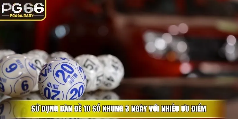 Dàn Đề 10 Số Khung 3 Ngày – Bí Quyết Tối Ưu Cùng PG66 - Getuxa