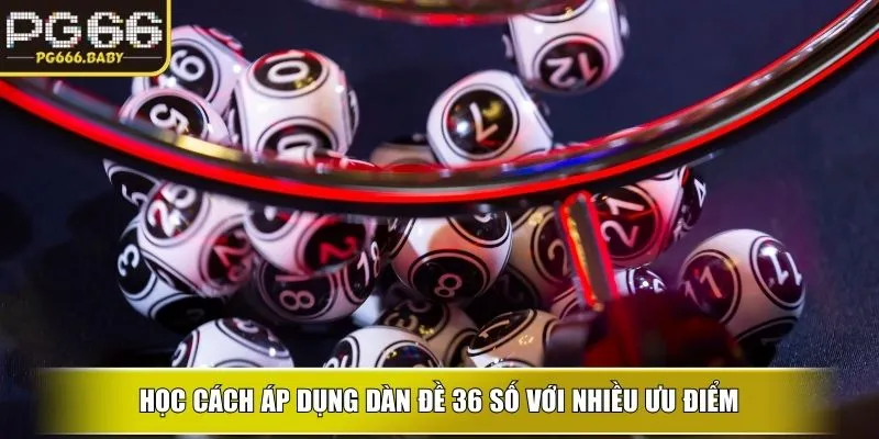 Dàn Đề 36 Số – Bí Quyết Triển Khai Hiệu Quả Tại PG66 - Getuxa