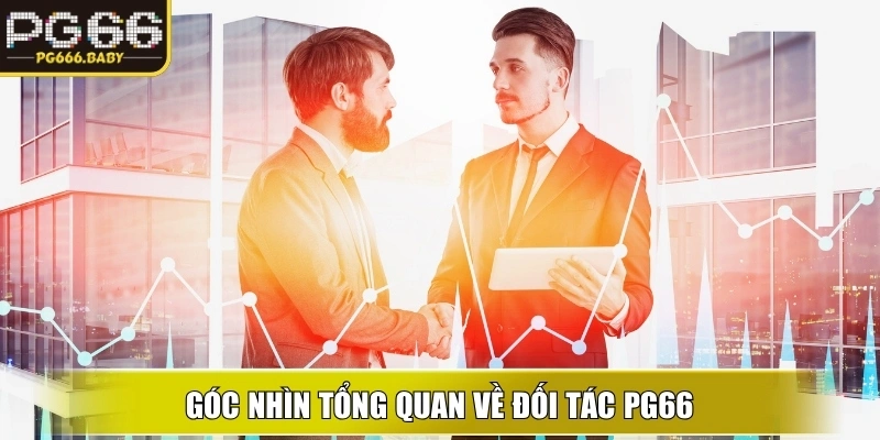 Đối Tác PG66 – Hợp Tác Uy Tín, Lợi Ích Bền Vững Dài Lâu - Getuxa