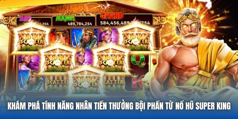 Nổ Hũ Super King - Huyền Thoại Nhà Vua Đã Quay Trở Về - Getuxa