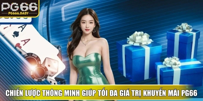 Khuyến Mãi PG66 – Cập Nhật Chương Trình Ưu Đãi Hấp Dẫn - Getuxa