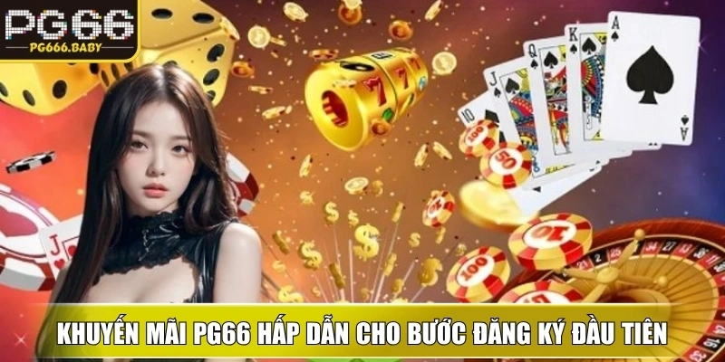 Khuyến Mãi PG66 – Cập Nhật Chương Trình Ưu Đãi Hấp Dẫn - Getuxa