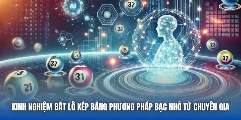 Kinh Nghiệm Bắt Lô Kép Bằng Phương Pháp Bạc Nhớ Cực Chuẩn - Getuxa