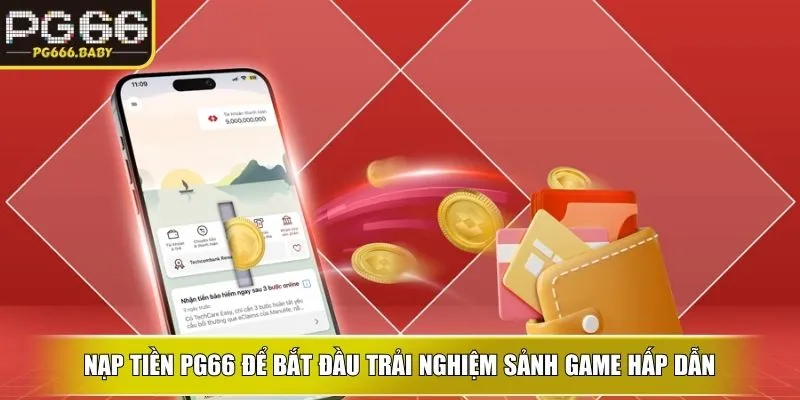 Nạp Tiền PG66 – Trải Nghiệm Giao Dịch An Toàn Và Nhanh - Getuxa