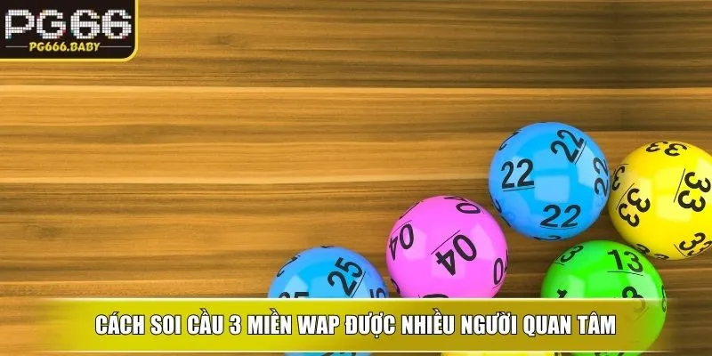 Soi cầu 3 miền Wap – Trải nghiệm chuẩn xác cùng PG66 - Getuxa