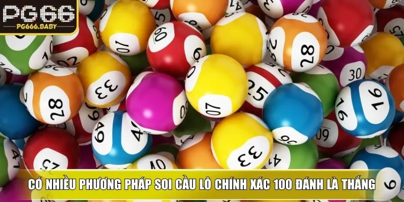 Soi Cầu Lô Chính Xác 100 Đánh Là Thắng Cùng PG66 - Getuxa