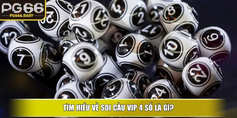 Soi Cầu Vip 4 Số – Phương Pháp Dự Đoán Hiệu Quả Cùng PG66 - Getuxa