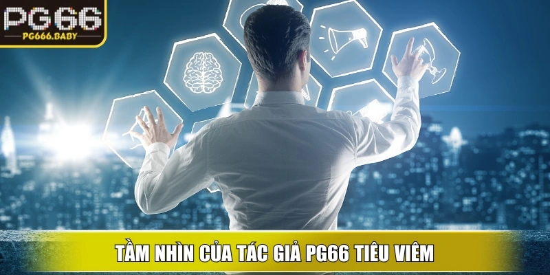 Tác Giả PG66 Tiêu Viêm: Hành Trình Lãnh Đạo, Tầm Nhìn - Getuxa