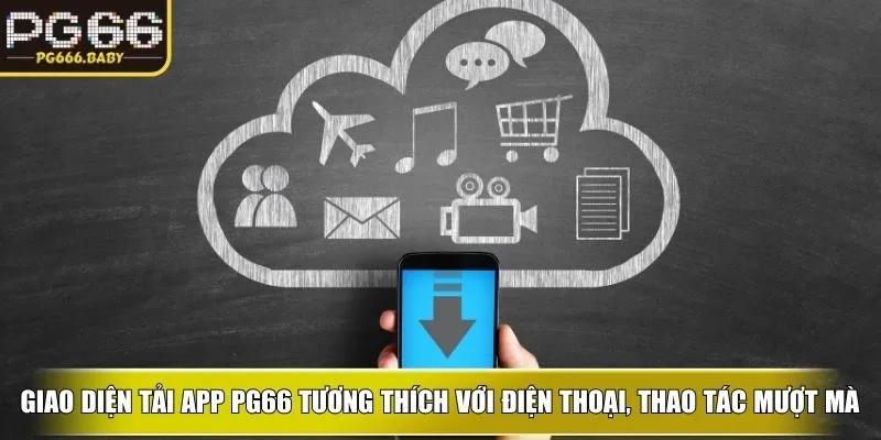 Tải App PG66 – Lựa Chọn Tiện Lợi Cho Người Yêu Giải Trí - Getuxa