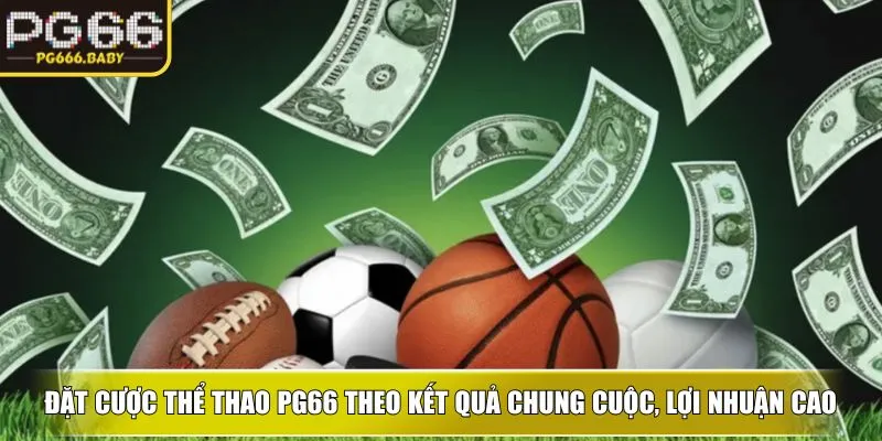 Thể Thao PG66 Thu Hút Bằng Kèo Cược Hấp Dẫn Mỗi Ngày - Getuxa
