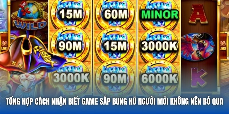 Hướng Dẫn Cách Nhận Biết Game Sắp Bung Hũ Cực Chuẩn - Getuxa