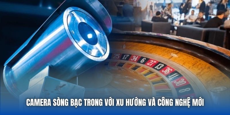 Camera Sòng Bạc Hoạt Động Ra Sao? Bí Mật Của Hệ Thống Casino - Getuxa