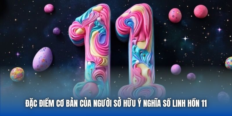 Ý Nghĩa Số Linh Hồn 11 - Sứ Mệnh Của Người Truyền Cảm Hứng - Getuxa