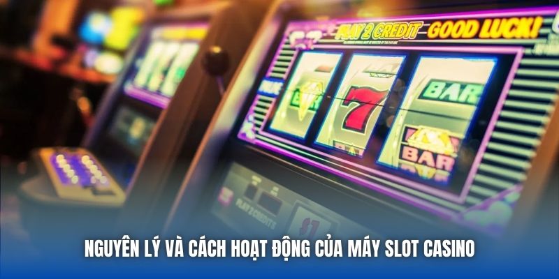 Cách Hoạt Động Của Máy Slot Casino - Giải Mã Bí Ẩn May Rủi - Getuxa