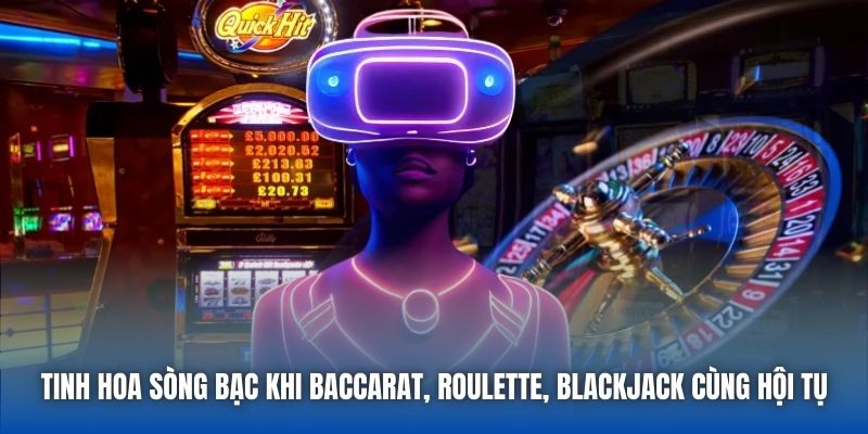 Casino Trực Tuyến Thực Tế Ảo - Trải Nghiệm Giải Trí 3D Hot - Getuxa