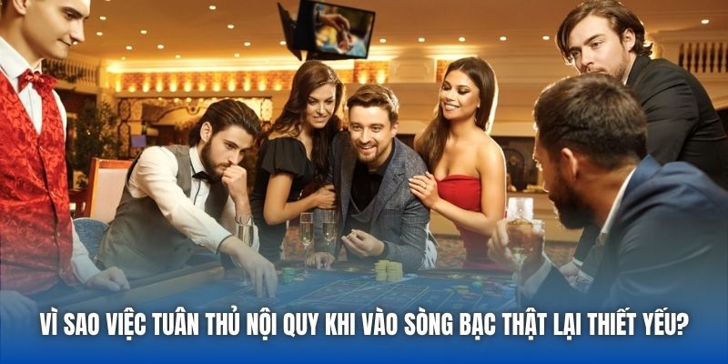 Nội Quy Khi Vào Sòng Bạc Thật - Bí Quyết Tận Hưởng Trọn Vẹn - Getuxa