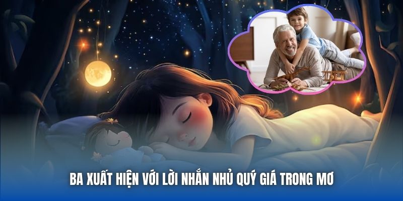 Mơ Thấy Ba - Giải Mã Giấc Chiêm Bao Với Thông Điệp Tiềm Ẩn - Getuxa