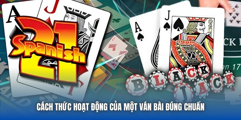 Spanish 21 - Toàn Tập Luật Chơi & Bí Kíp Thắng Cho Người Mới - Getuxa