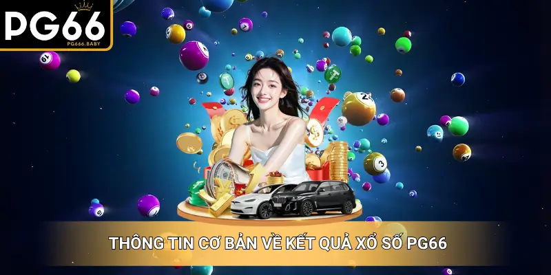 Kết Quả Xổ Số PG66 – Xem Nhanh 3 Miền, Trúng Lớn Mỗi Ngày - Getuxa