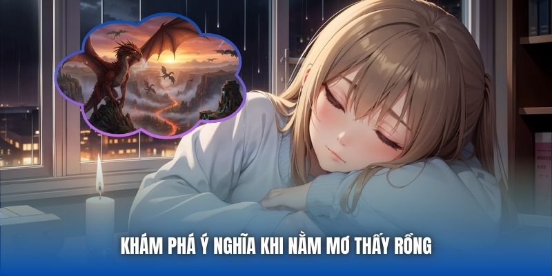 Nằm Mơ Thấy Rồng - Điềm Báo Linh Thiêng Và Thông Điệp Ẩn - Getuxa